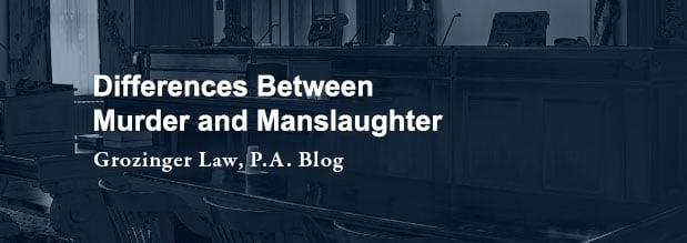 Differences Between Murder and Manslaughter