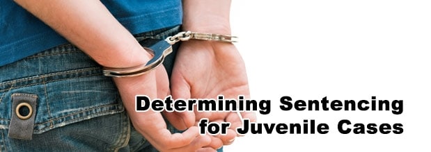Determining Sentencing for Juvenile Cases